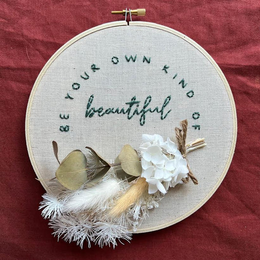 'be your own kind of beautiful' Floral Hoop